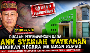 Dugaan Korupsi Bank Syariah Waykanan Rugikan Negara Miliaran, DPRD Lampung Minta Polda Bongkar Semua
