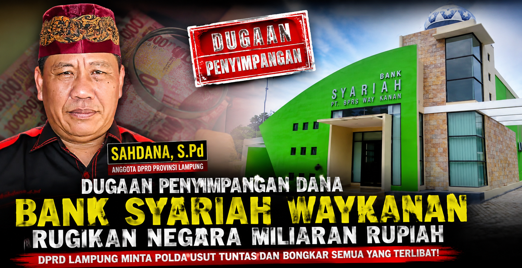 Dugaan Korupsi Bank Syariah Waykanan Rugikan Negara Miliaran, DPRD Lampung Minta Polda Bongkar Semua